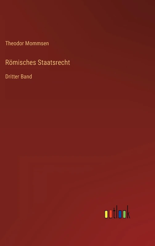 Römisches Staatsrecht: Dritter Band