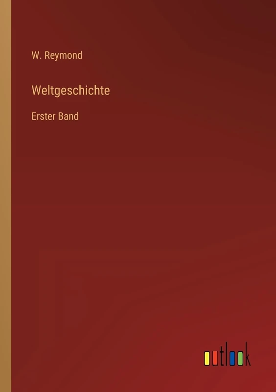 Weltgeschichte: Erster Band
