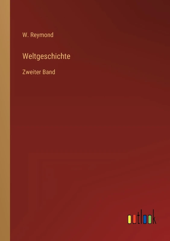 Weltgeschichte: Zweiter Band