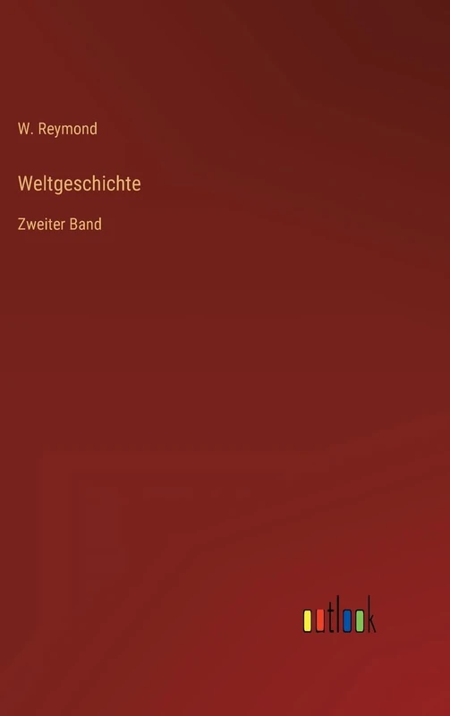Weltgeschichte: Zweiter Band