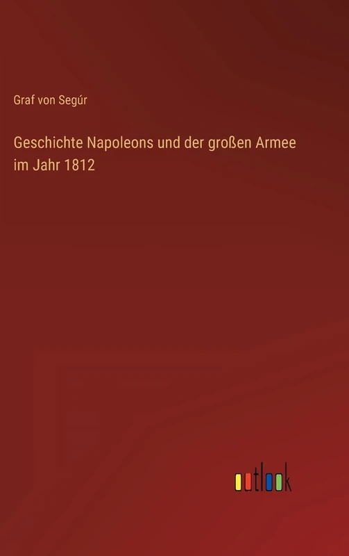 Geschichte Napoleons und der großen Armee im Jahr 1812