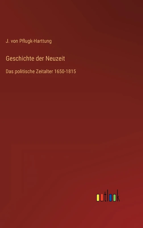 Geschichte der Neuzeit: Das politische Zeitalter 1650-1815