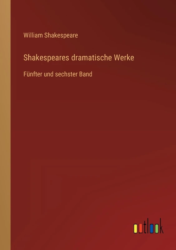 Shakespeares dramatische Werke: Fünfter und sechster Band