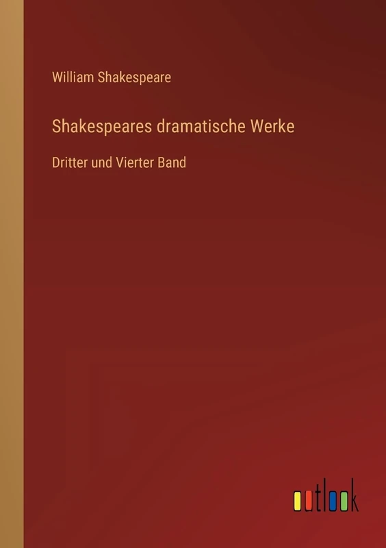 Shakespeares dramatische Werke: Dritter und Vierter Band