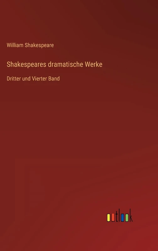 Shakespeares dramatische Werke: Dritter und Vierter Band