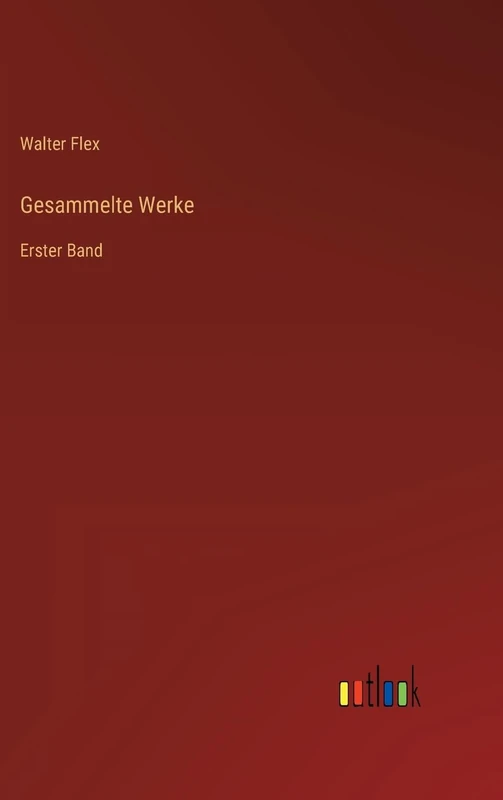 Gesammelte Werke: Erster Band