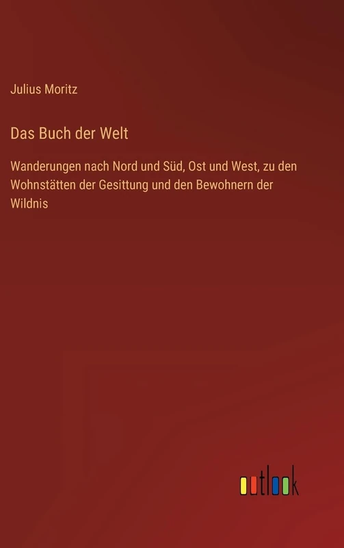 Das Buch der Welt: Wanderungen nach Nord und Süd, Ost und West, zu den Wohnstätten der Gesittung und den Bewohnern der Wildnis - Image 1