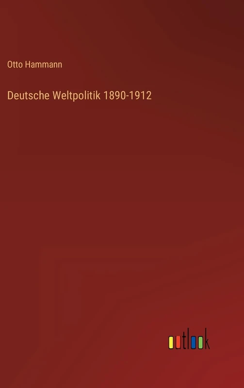 Deutsche Weltpolitik 1890-1912