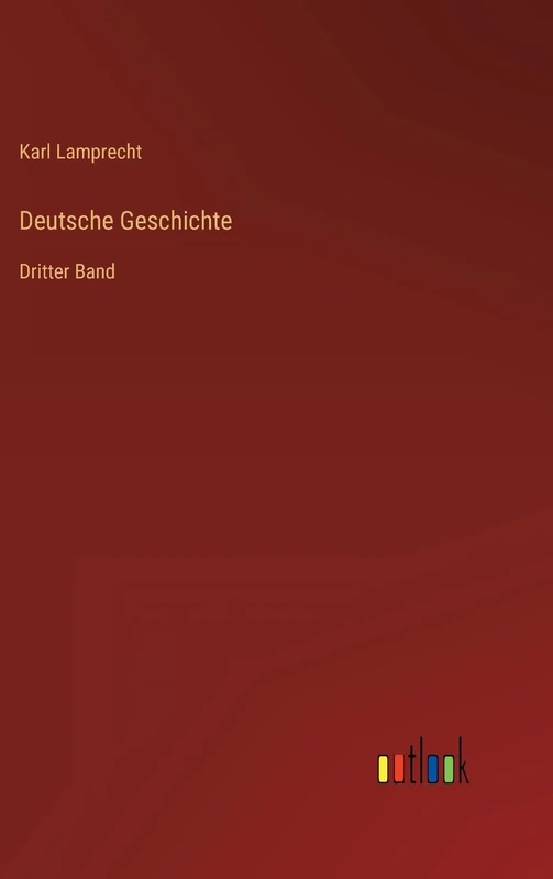 Deutsche Geschichte: Dritter Band