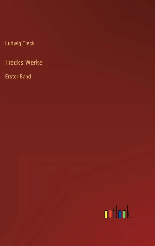 Tiecks Werke: Erster Band