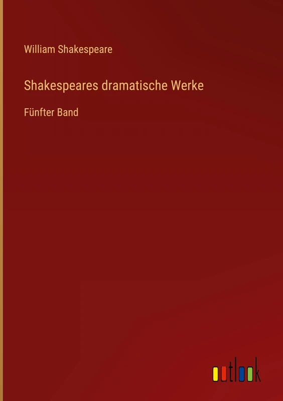 Shakespeares dramatische Werke: Fünfter Band