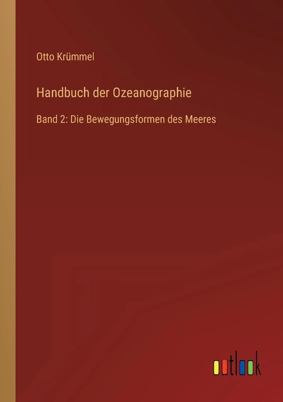 Handbuch der Ozeanographie: Band 2: Die Bewegungsformen des Meeres
