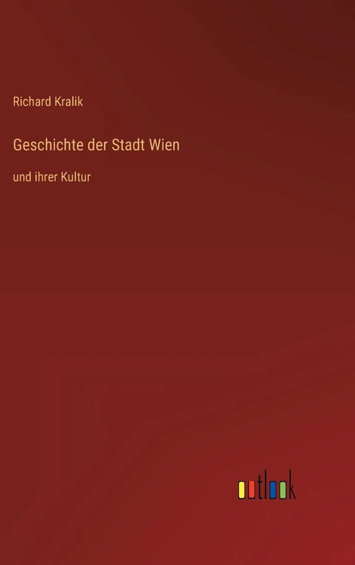 Geschichte der Stadt Wien: und ihrer Kultur