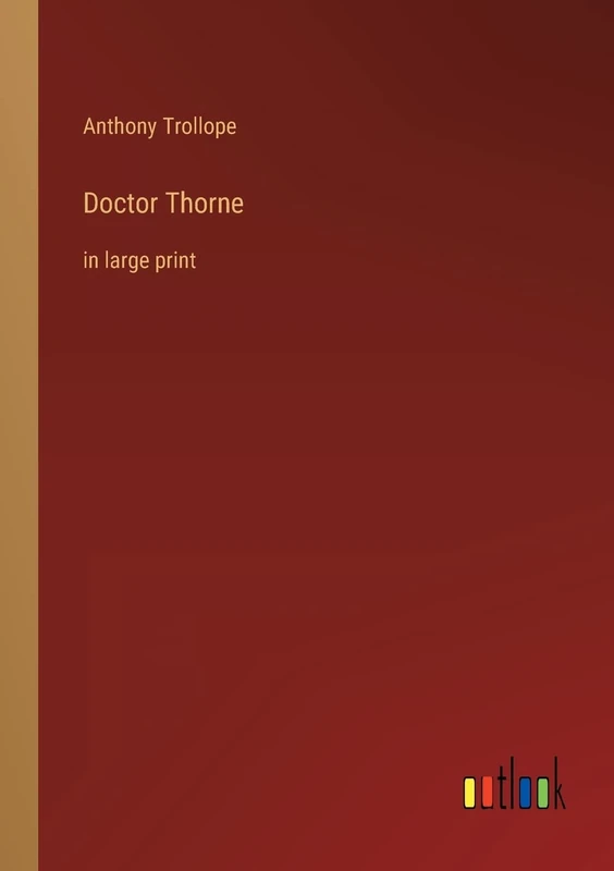 Doctor Thorne: in large print