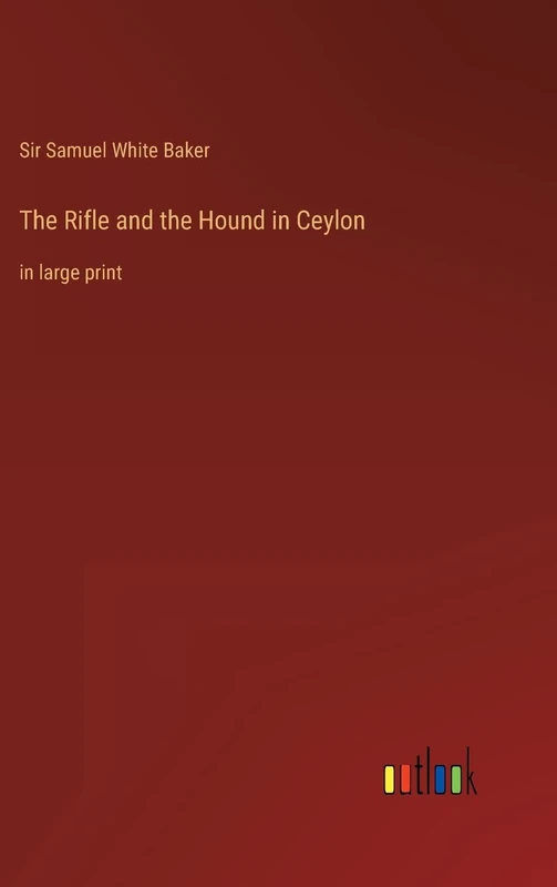 The Rifle and the Hound in Ceylon: in large print