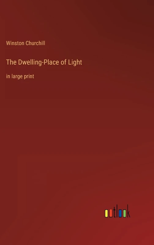The Dwelling-Place of Light: in large print