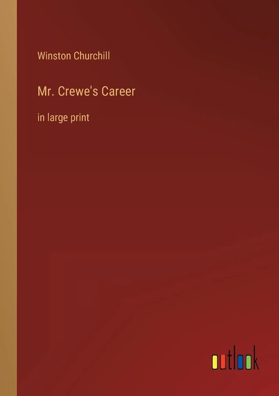 Mr. Crewe's Career: in large print