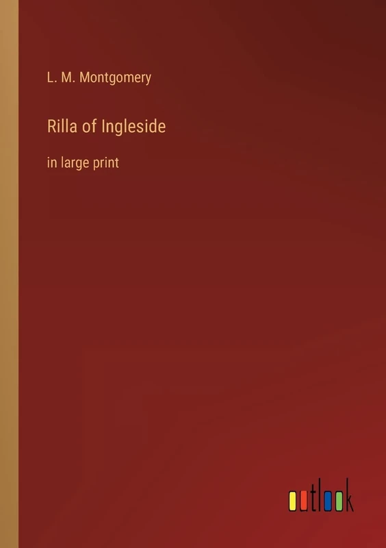 Rilla of Ingleside: in large print