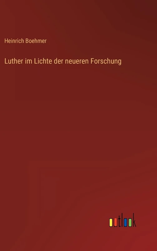 Luther im Lichte der neueren Forschung