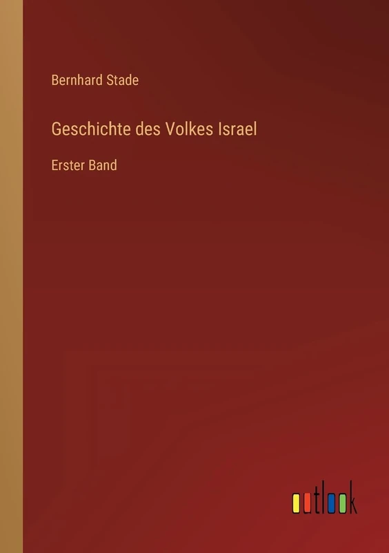 Geschichte des Volkes Israel: Erster Band