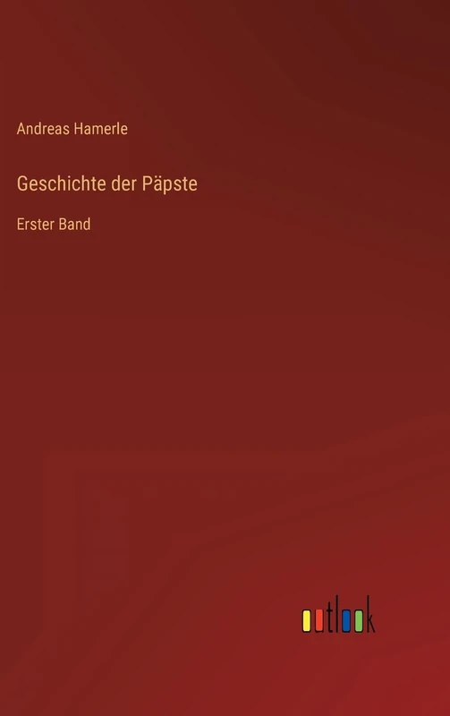 Geschichte der Päpste: Erster Band