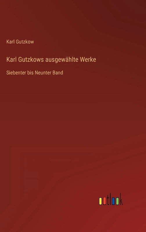 Karl Gutzkows ausgewählte Werke: Siebenter bis Neunter Band - Image 1