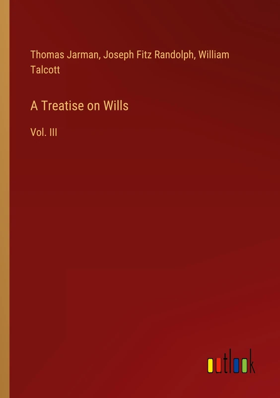 A Treatise on Wills: Vol. III