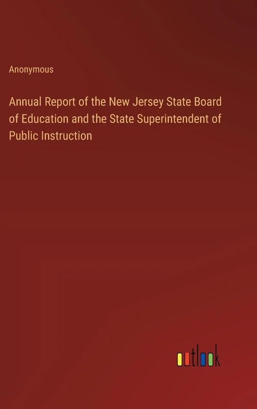 Annual Report of the New Jersey State Board of Education and the State Superintendent of Public Instruction