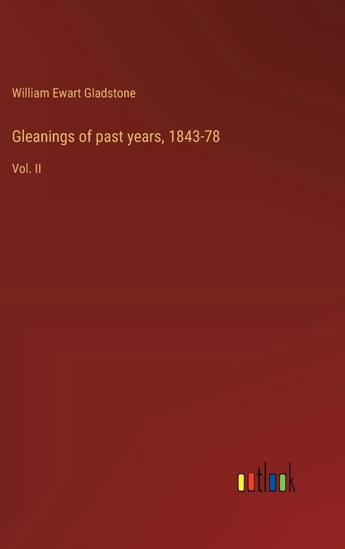 Gleanings of past years, 1843-78: Vol. II