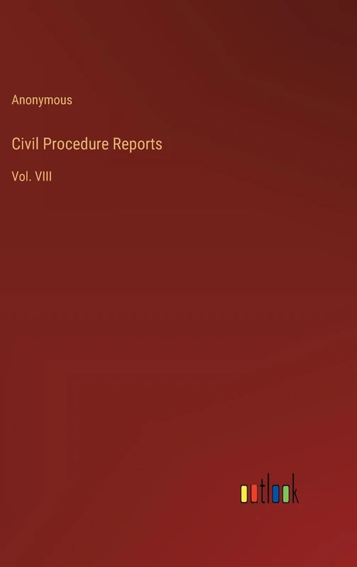 Civil Procedure Reports: Vol. VIII