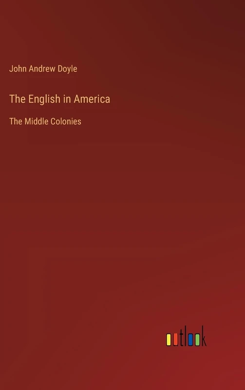 The English in America: The Middle Colonies
