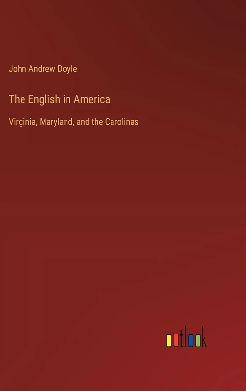 The English in America: Virginia, Maryland, and the Carolinas