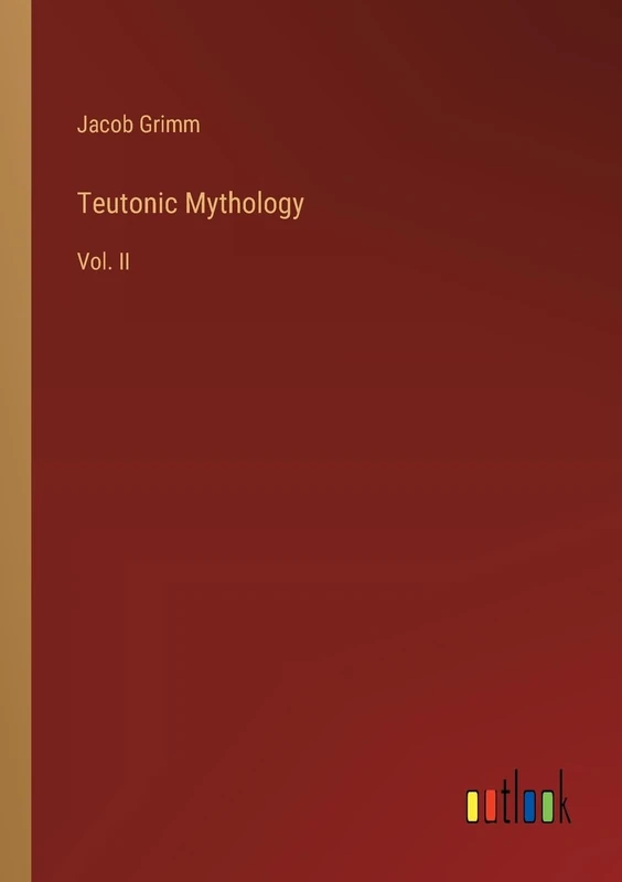 Teutonic Mythology: Vol. II