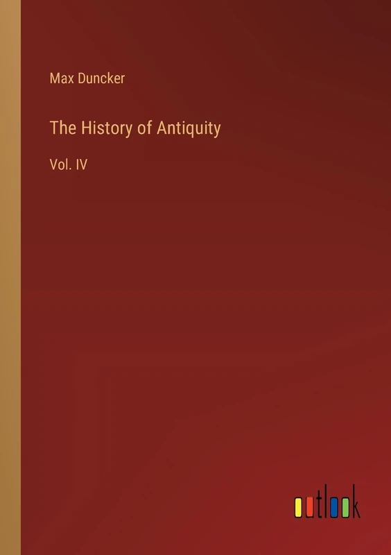 The History of Antiquity: Vol. IV