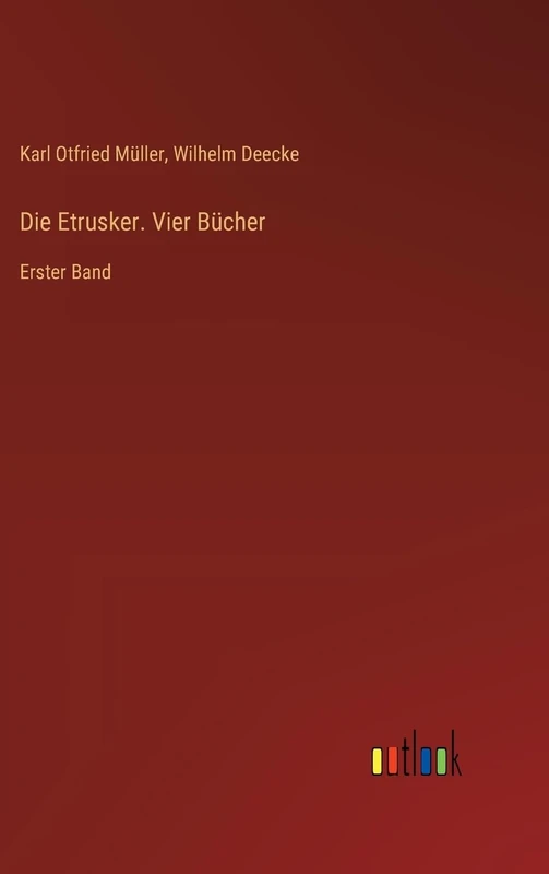 Die Etrusker. Vier Bücher: Erster Band