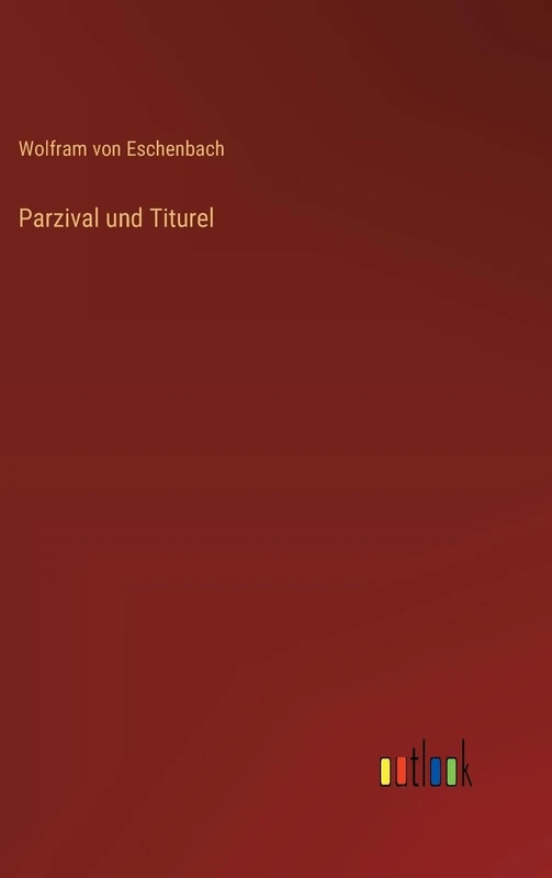 Parzival und Titurel
