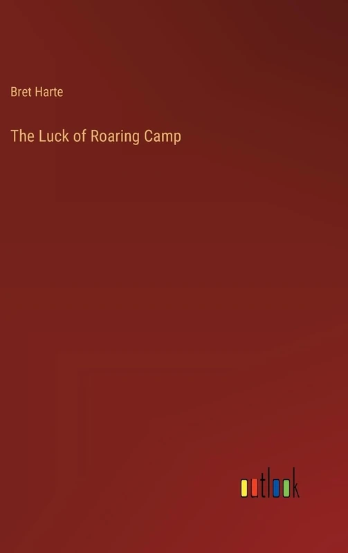 The Luck of Roaring Camp