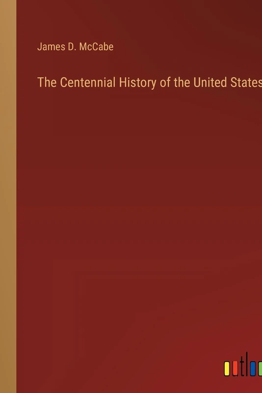 The Centennial History of the United States