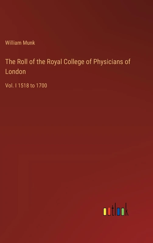 The Roll of the Royal College of Physicians of London: Vol. I 1518 to 1700 - Image 1