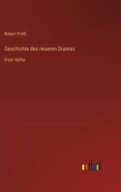 Geschichte des neueren Dramas: Erste Hälfte