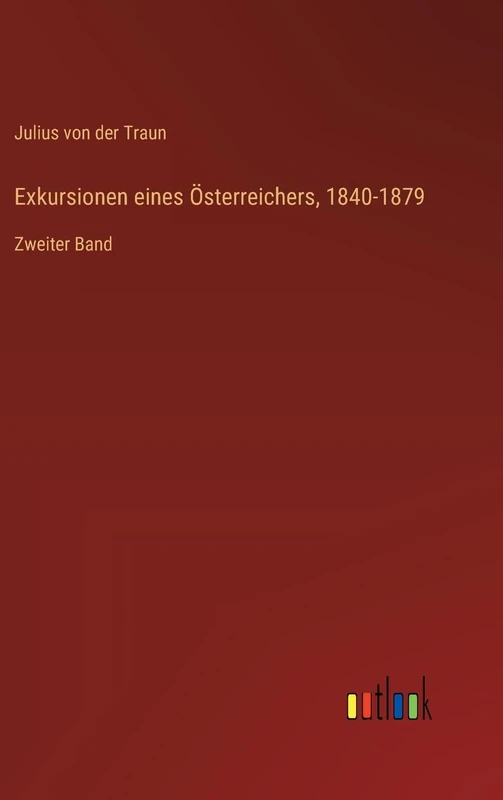Exkursionen eines Österreichers, 1840-1879: Zweiter Band - Image 1