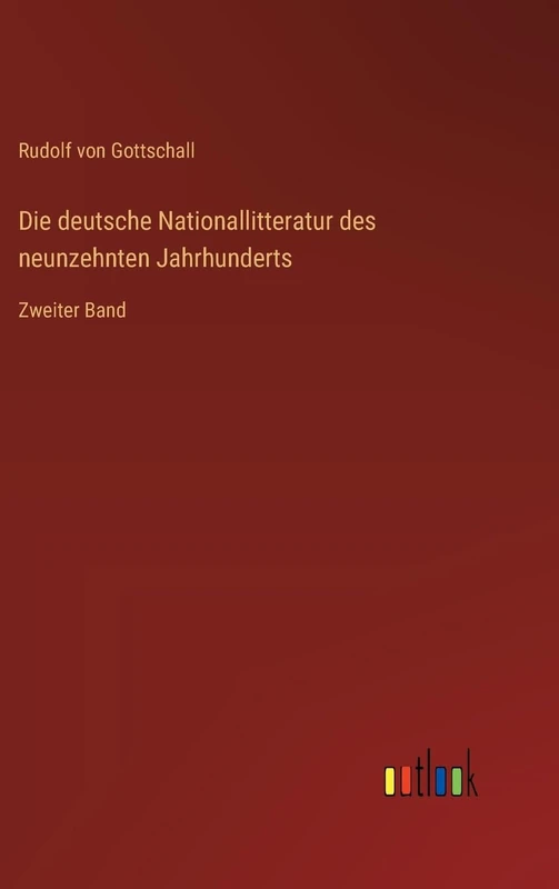 Die deutsche Nationallitteratur des neunzehnten Jahrhunderts: Zweiter Band
