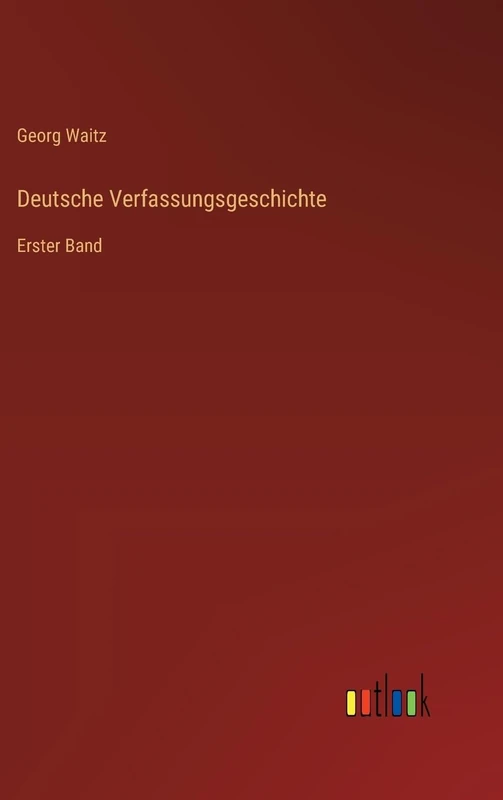 Deutsche Verfassungsgeschichte: Erster Band