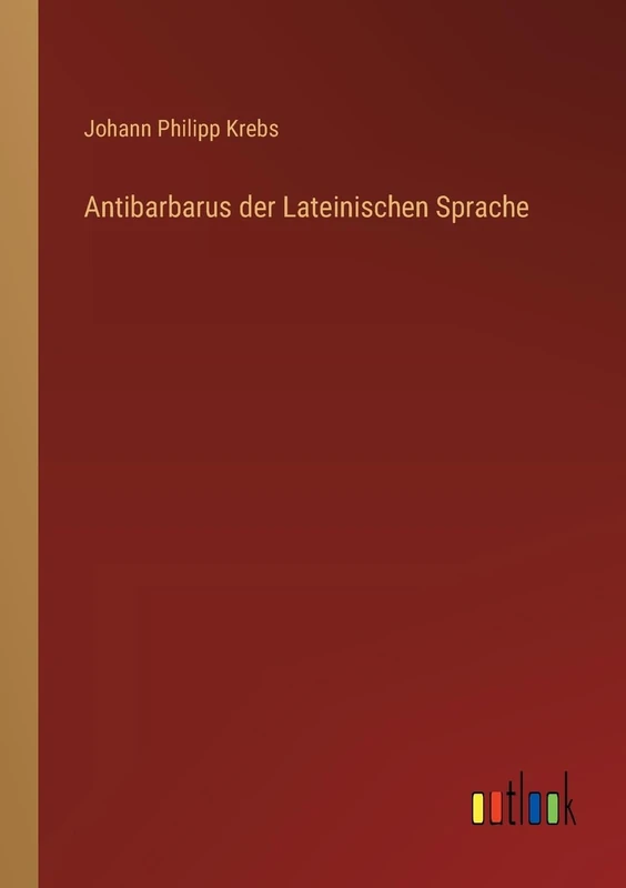 Antibarbarus der Lateinischen Sprache