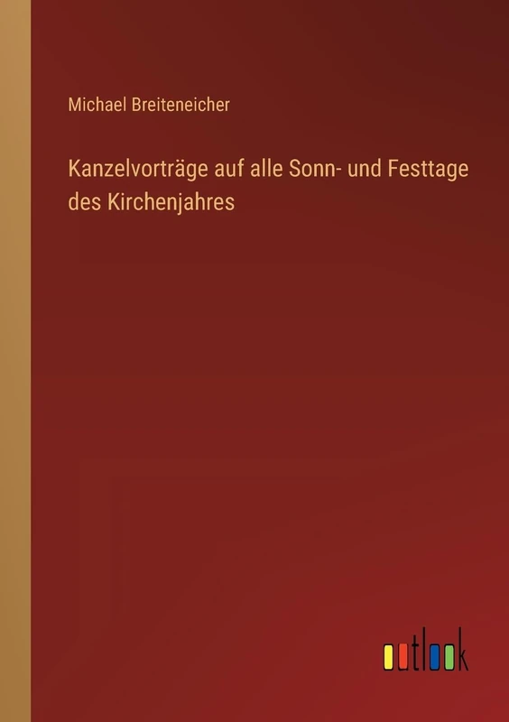 Kanzelvorträge auf alle Sonn- und Festtage des Kirchenjahres