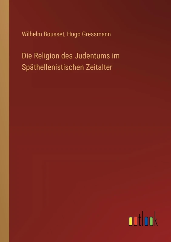 Die Religion des Judentums im Späthellenistischen Zeitalter