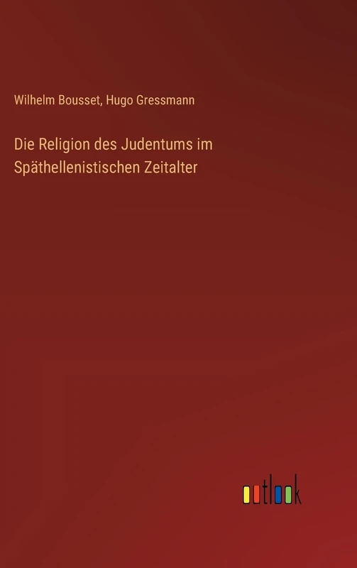 Die Religion des Judentums im Späthellenistischen Zeitalter
