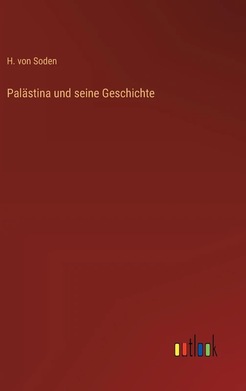 Palästina und seine Geschichte