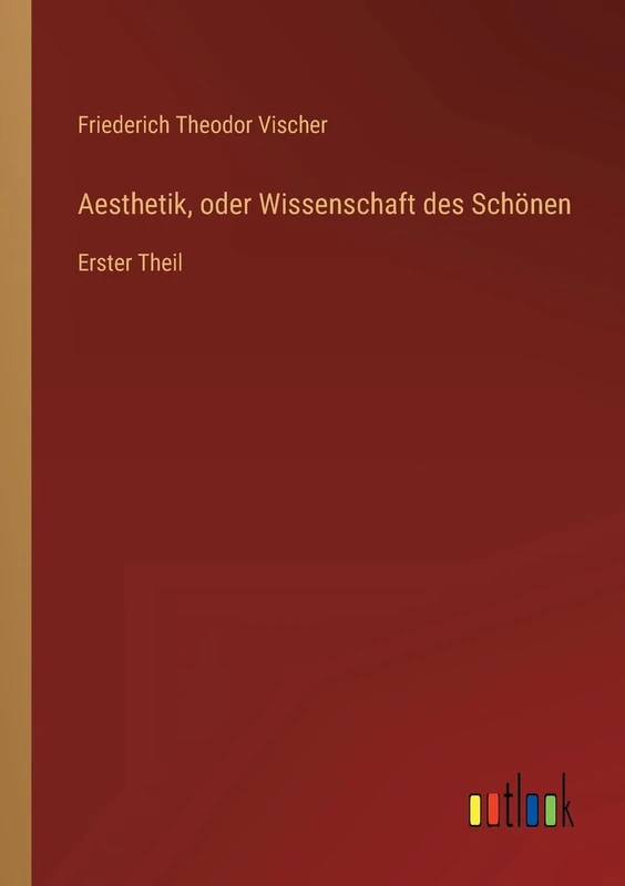 Aesthetik, oder Wissenschaft des Schönen: Erster Theil