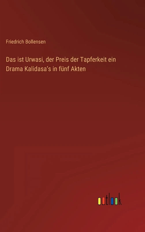 Das ist Urwasi, der Preis der Tapferkeit ein Drama Kalidasaʼs in fünf Akten - Image 1